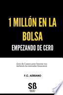 1 Millón en la Bolsa Empezando de Cero