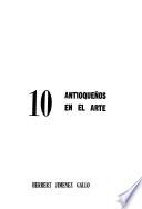 10 antioqueños en el arte