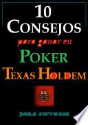 10 Consejos para ganar en Poker Texas Holdem