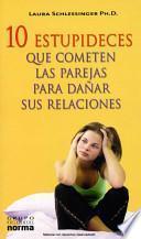 10 Estupideces que cometen las Parejas para Dañar sus Relaciones