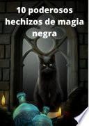 10 poderosos hechizos de magia negra