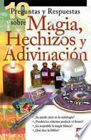 10 Preguntas y Respuestas Sobre Magia, Hechizos y Adivinacion