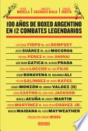 100 años de boxeo argentino en 12 combates legendarios