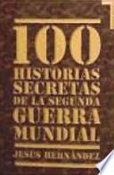 100 historias secretas de la II Guerra Mundial