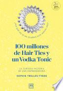 100 millones de Hair Ties y un Vodka Tonic (versión Latinoamérica y Estados Unidos)