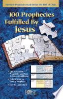 100 Prophecies Fulfilled by Jesus