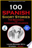 100 Spanish Short Stories for Beginners Learn Spanish with Stories
