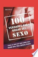 100 Verdades Para Gozar El Sexo