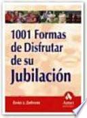 1001 FORMAS DE DISFRUTAR DE SU JUBILACION