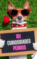 101 Curiosidades Perros