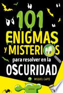 101 enigmas y misterios para resolver en la oscuridad