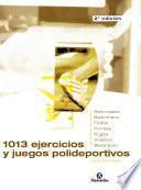 1013 ejercicios y juegos polideportivos