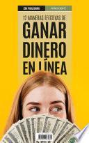 12 Maneras Efectivas De Ganar Dinero En Línea