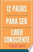 12 Pasos Para Ser Líder Consciente