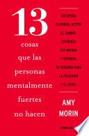 13 Cosas Que Las Personas Mentalmente Fuertes No Hacen / 13 Things Mentally Stro Ng People Don't Do