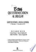 15 días que estremecieron al Uruguay