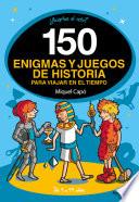 150 enigmas y juegos de historia
