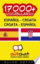 17000+ Español - Croata Croata - Español Vocabulario