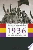1936, los mitos de la Guerra Civil