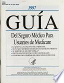 1997 GUIA, Del Seguro Medico Para Usuarios de Medicare, August 1997, (Spanish).