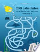 200 Laberintos para Niños de Entre 4 y 6 Años Volumen 2