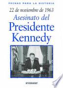 22 de noviembre de 1963: Asesinato del Presidente Kennedy