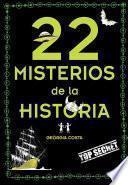 22 Misterios Misteriosos de la Historia / 22 Mysterious Mysteries of History