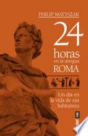 24 Horas en la antigua Roma