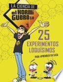 25 experimentos loquísimos para aprender en casa (La ciencia de El Hormiguero 3.0)