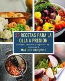 25 Recetas para la Olla a Presión