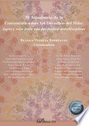 30 Aniversario de la Convención sobre los Derechos del Niño. Logros y retos desde una perspectiva multidisciplinar