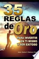 35 Reglas de Oro Para Invertir En Ti Mismo Y Ser Exitoso