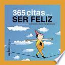 365 CITAS PARA SER FELIZ