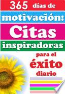 365 días de motivación: Citas inspiradoras para el éxito diario