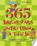 365 Juegos para Entretener a Tu Hijo