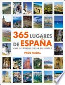 365 lugares de España que no puedes dejar de visitar