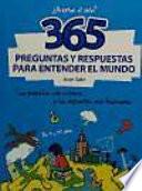 365 preguntas y respuestas para entender el mundo / 365 questions and answers to understand the world