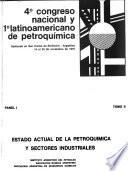 4 ̊[i.e. cuarto] Congreso Nacional y 1 ̊[i.e. primer] Latinoamericano de Petroquímica realizado en San Carlos de Bariloche, Argentina, 14 al 20 de noviembre de 1976: Estado actual de la petroquímica y sectores industriales