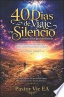 40 días de viaje en silencio cuando Dios guarda silencio