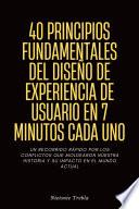 40 Principios Fundamentales del Diseño de Experiencia de Usuario en 7 Minutos Cada Uno