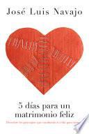 5 días para un matrimonio feliz