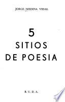 5 [i. e. Cinco] sitios de poesía