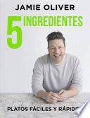 5 Ingredientes Platos Faciles y Rapidos / 5 Ingredients - Quick & Easy Food: Platos Faciles y Rapidos
