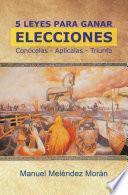 5 Leyes Para Ganar Elecciones