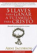5 llaves para ganar a tu familia para Cristo/ 5 Keys to Win Your Family for Christ