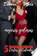 5 Relatos Eróticos Cortos y Calientes de Mujeres Golosas