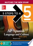 5 Steps to a 5 AP Spanish Language and Culture with MP3 Disk, 2014-2015 Edition