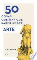 50 cosas que hay que saber sobre arte