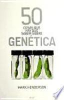 50 cosas que hay que saber sobre genética