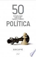 50 cosas que hay que saber sobre política